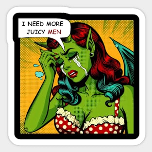 I Need More Juicy Men Sticker